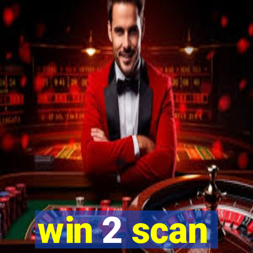 win 2 scan