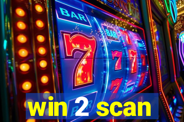 win 2 scan