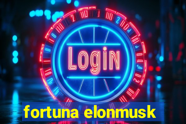 fortuna elonmusk