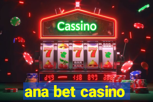 ana bet casino