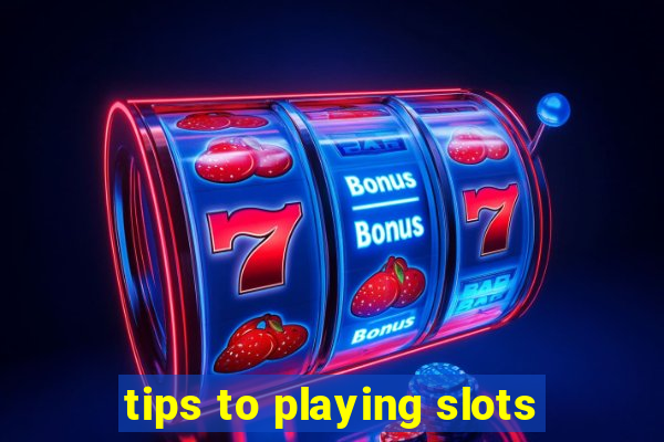 tips to playing slots