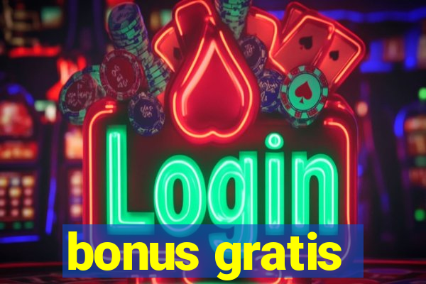 bonus gratis