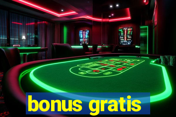 bonus gratis