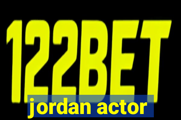 jordan actor