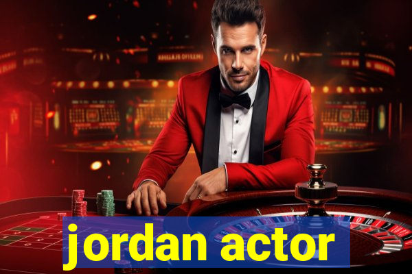 jordan actor