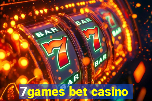 7games bet casino