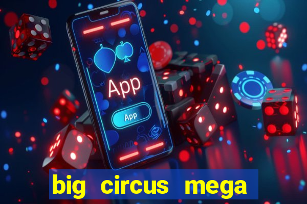 big circus mega fire blaze slot