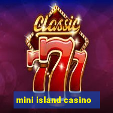 mini island casino