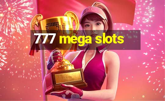 777 mega slots