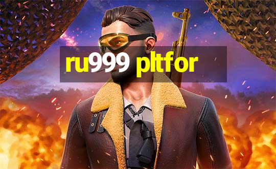 ru999 pltfor