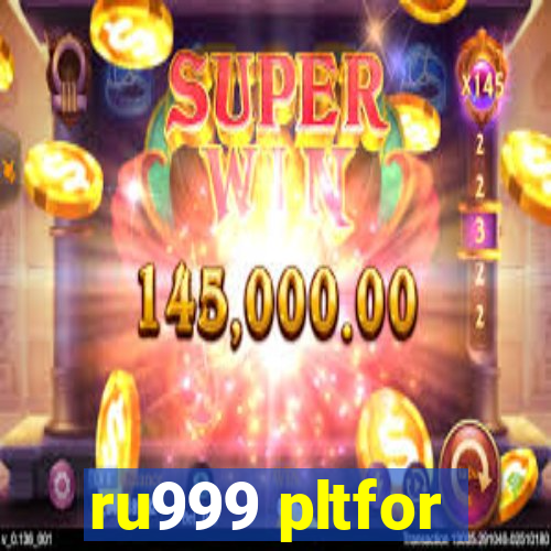 ru999 pltfor