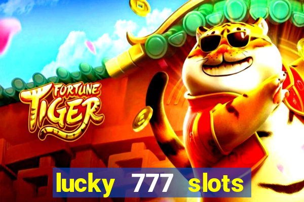 lucky 777 slots real money