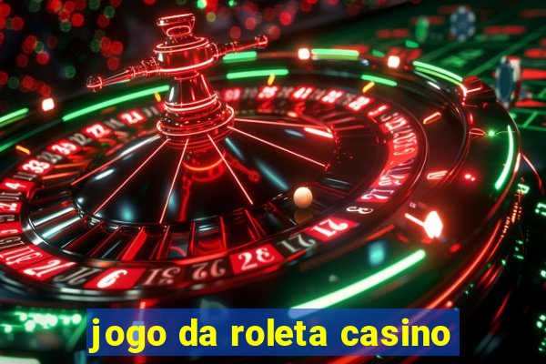 jogo da roleta casino