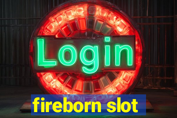 fireborn slot