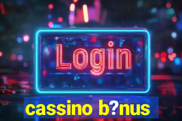 cassino b?nus