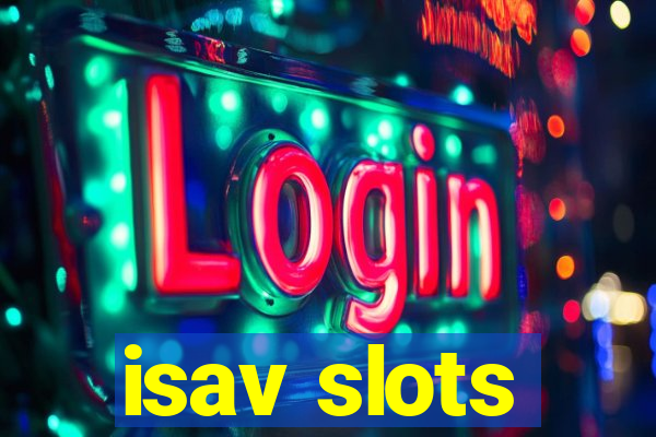 isav slots