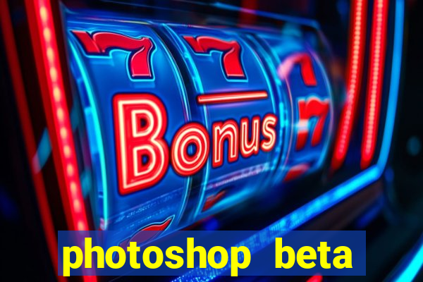 photoshop beta download crack