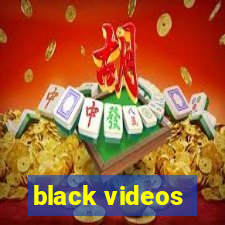 black videos