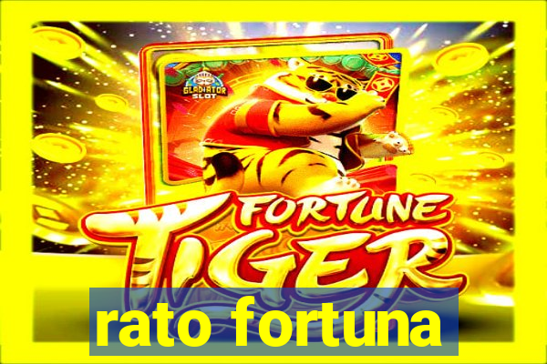 rato fortuna