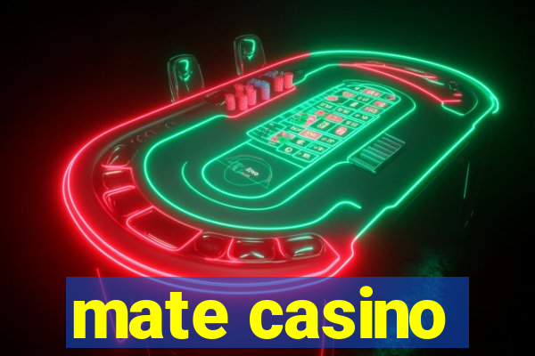 mate casino