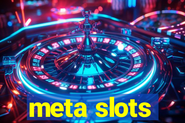 meta slots