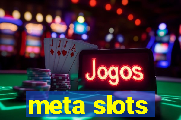 meta slots