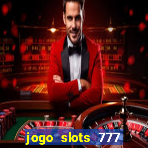 jogo slots 777 paga mesmo