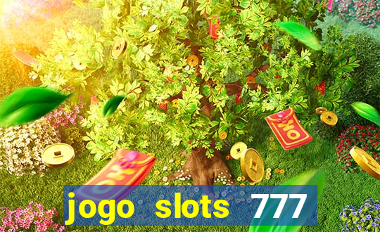 jogo slots 777 paga mesmo