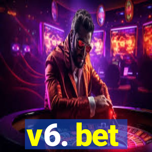 v6. bet