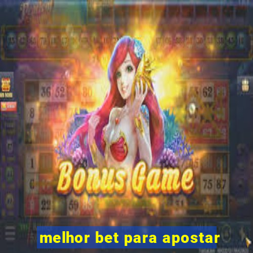 melhor bet para apostar