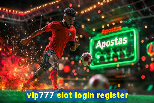 vip777 slot login register