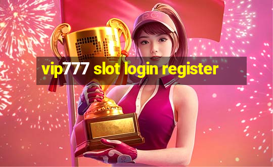 vip777 slot login register