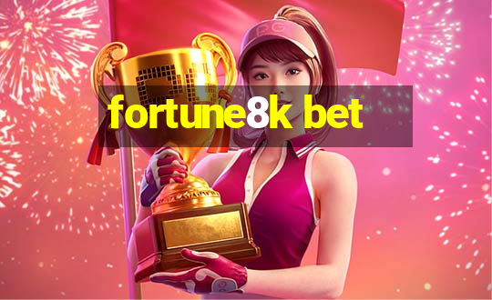 fortune8k bet