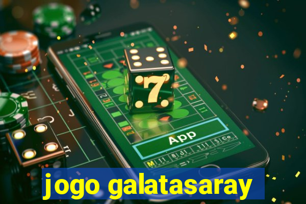 jogo galatasaray