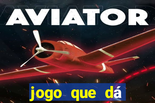 jogo que dá dinheiro de verdade