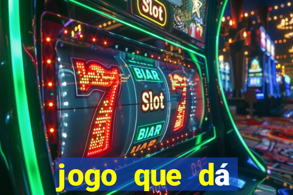 jogo que dá dinheiro de verdade