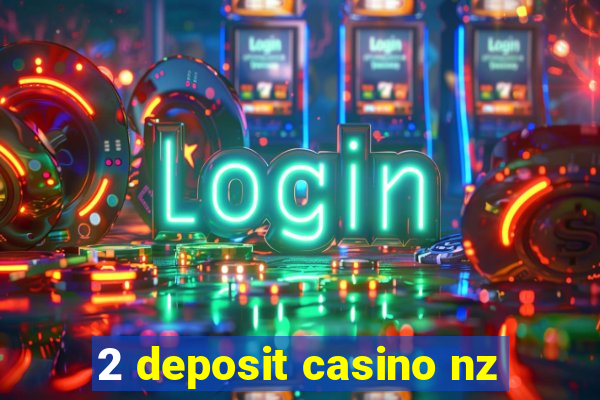 2 deposit casino nz