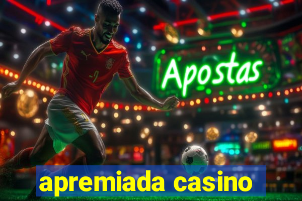 apremiada casino