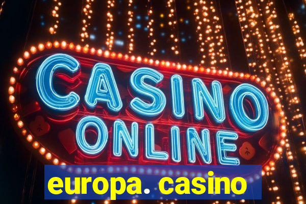 europa. casino