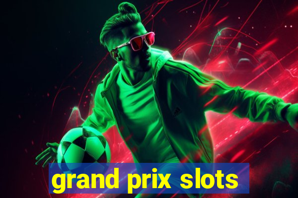 grand prix slots