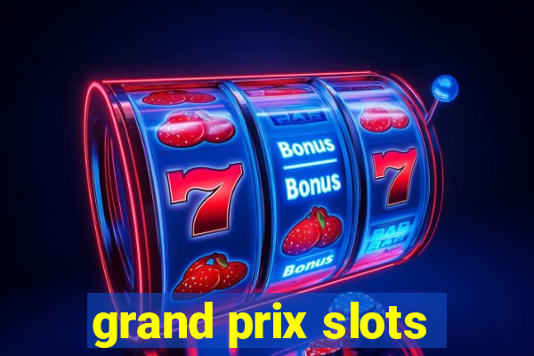 grand prix slots