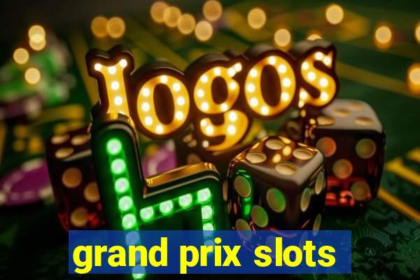 grand prix slots