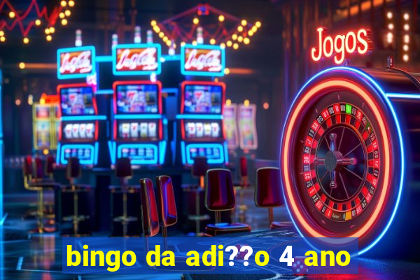 bingo da adi??o 4 ano