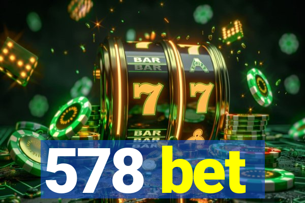 578 bet