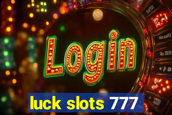 luck slots 777