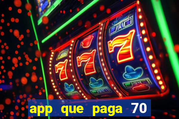 app que paga 70 reais para se cadastrar 2023