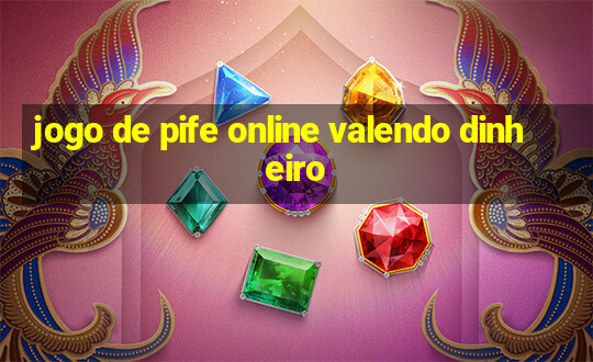 jogo de pife online valendo dinheiro