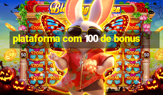 plataforma com 100 de bonus