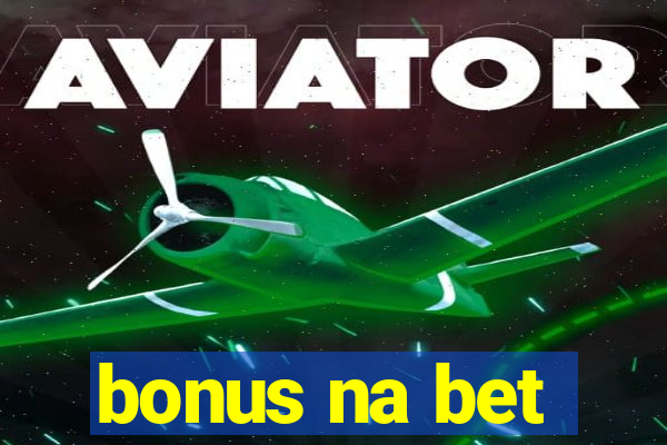 bonus na bet