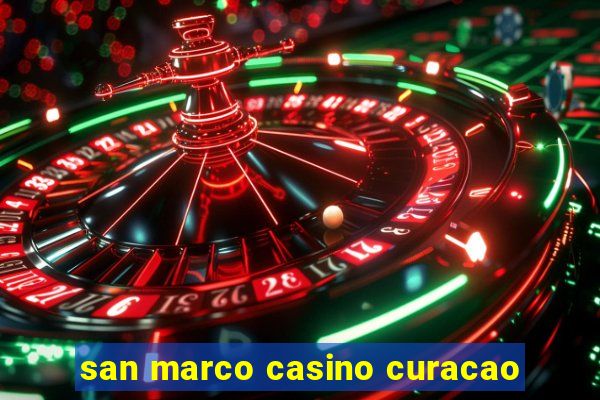 san marco casino curacao